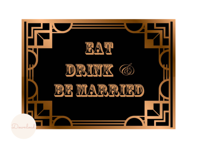 eat drink be married sign, Wedding Signs, Wedding Decoration Signs, Art Deco, Gold, Roaring Twenties, Printable Wedding Signs, Bridal Signs