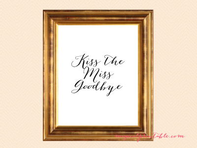 kiss-the-miss-goodbye-sign-single-life-good-bye